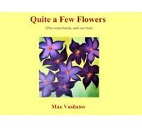 Quite A Few Flowers: (and some hands, plus one foot) (Max's Picture Books)