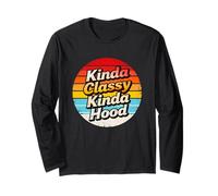 Quite Classy Kinda Hood Retro Vintage Graphic Design Long Sleeve T-Shirt