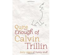 Quite Enough of Calvin Trillin: Forty Years of Funny Stuff