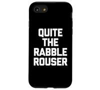 Quite The Rabble-Rouser - Funny Saying Sarcastic Novelty Case for iPhone SE (2020) / 7/8