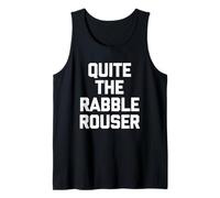 Quite The Rabble-Rouser - Funny Saying Sarcastic Novelty Tank Top