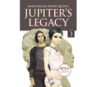 Jupiter's Legacy, Volume 3 (NETFLIX Edition)