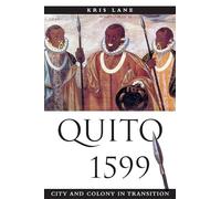 Quito 1599: City and Colony in Transition (Dialogos (Albuquerque, N.M.).)