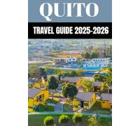 Quito Travel Guide 2025: A Local’s Guide to Ecuador’s High Andean Jewel of Culture, Nature & History