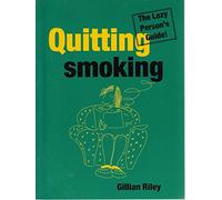 Quitting Smoking - The Lazy Person's Guide (Lazy Person's Guides)