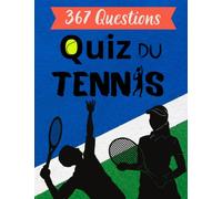 Quiz du Tennis: Testez Votre Connaissance sur le Jeu de Raquette ! 367 Questions à Choix Multiples pour les Amoureux du Tennis (QuizEsprit - Quiz en Français)