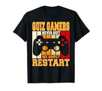 Quiz Gamers Don’t Stop We Simply Restart Fun T-Shirt