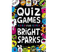 Quiz Games for Bright Sparks: Ages 7 to 9
