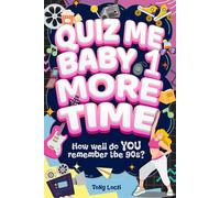 Quiz Me Baby One More Time: The very VERY best of the 90s activity book of mixed puzzles and trivia