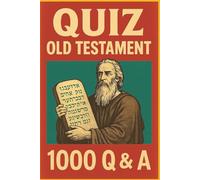 Quiz - Old Testament - 1000 Q&A: Learn the Old Testament with 1000 Engaging Questions (World Mythology)