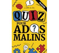 Quiz pour Ados Malins: 400 Questions-réponses de culture générale pour jouer à la maison lors d'une soirée pyjama (Livres pour Ados Malins)