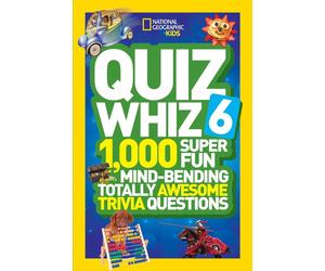 Quiz Whiz 6: 1,000 Super Fun Mind-Bending Totally Awesome Trivia Questions by Na