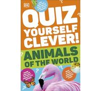 Quiz Yourself Clever! Animals of the World: (DK Quiz Yourself Clever)
