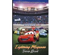 Quizzes Fun Facts Lightning Mcqueen Trivia Book: The Ultimate Challenge For Lightning Mcqueen Creativity & Relaxation