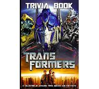 Quizzes Fun Facts Transformers Trivia Book: Totally Awesome Trivia Questions Transformers Quiz To Relax