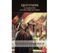 Quo Vadis: A Narrative Of The Time Of Nero