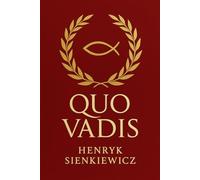 Quo Vadis: A Narrative Of The Time Of Nero