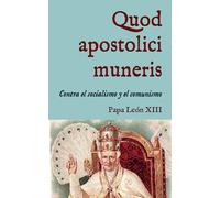 Quod apostolici muneris: Encíclica contra el socialismo, el comunismo y el nihilismo (1878): 9 (San Lino Libros)
