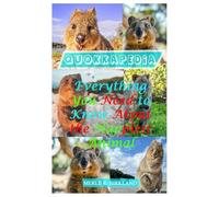 Quokkapedia: Everything You Need to Know About the Happiest Animal