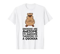 Quokkas are Awesome I'm Awesome Therefore I'm A Quokka T-Shirt