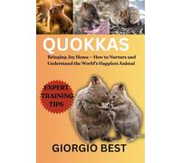 QUOKKAS: Bringing Joy Home - How to Nurture and Understand the World’s Happiest Animal