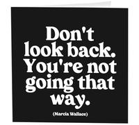 Quotable Cards "Don't Look Back. You're Not Going That Way. Marcia Wallace - Greeting Card 1 EA with Envelope