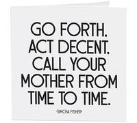 Quotable Cards "Go Forth, Act Decent, Call Your Mother From Time To Time. Simcha Fisher - Greeting Card 1 EA with Envelope