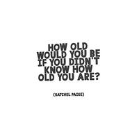 QUOTABLE CARDS Paige How Old Would You Be, 1 EA
