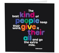 Quotable Cards "The Best Kind Of People Keep Their Word, Give It Their All And Go The Extra Mile. - Greeting Card 1 EA with Envelope
