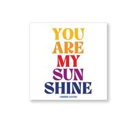 Quotable Magnet"You are My Sunshine" Quote 3.5" Square