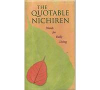 Quotable Nichiren: Words for Daily Life