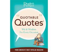 Quotable Quotes: Wit and Wisdom for All Occasions from America's Most Popular Magazine