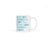 Quotable White Ceramic Mug, 400 ml, Life Isn't About Waiting for The Storm to Pass, Microwave and Dishwasher Safe