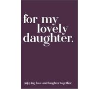 Quotables For My Lovely Daughter