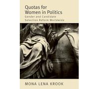 Quotas for Women in Politics : Gender and Candidate Selection Reform Worldwide: Gender and Candidate Selection Reform Worldwide