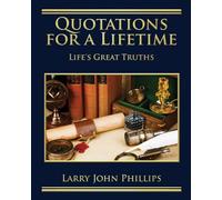 Quotations For a Lifetime: Life's Great Truths