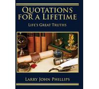 Quotations For a Lifetime: Life's Great Truths