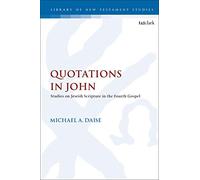 Quotations in John: Studies on Jewish Scripture in the Fourth Gospel (The Library of New Testament Studies)