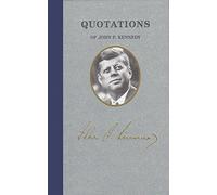 Quotations of John F Kennedy (Quotations of Great Americans)