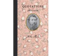 Quotations of John Muir (Quotations of Great Americans)