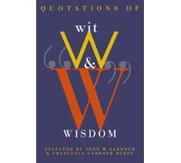 Quotations of Wit and Wisdom by John W. Gardner (1996-07-17)