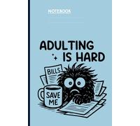 Quote Adulting Is Hard With Monter Cute And Coffee Bills On Light Blue Cover: Notebook