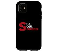 Quote for surfers the sea the soul surf Case for iPhone 11