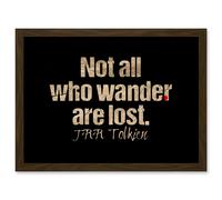Quote Not All Who Wander Are Lost Motivation Artwork Framed Wall Art Print A4 Artery8 Brown One Size