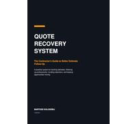 Quote Recovery System: The Contractor's Guide to Better Estimate Follow-Up