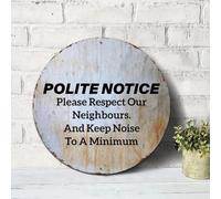 Quote Round Metal Sign Plaque Polite Notice Please Respect Our Neighbours And Keep Noise To A Minimum Vintage Sign Metal Art Prints Wall Room Sign for Office Workshop Decor Novelty Gift Idea 9x9in