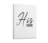 Quote Wall Art His Side Canvas Poster Wall Art Poster Suitable for Room Aesthetics And Decoration Bedroom And Living Room Frame-style 08x12inch(20x30cm)