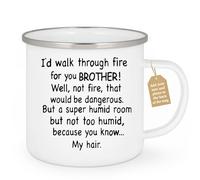 quotedazur Café-Croissant - Brother Custom Coffee Mug - I'd Walk Through Fire for You Brother! Well, Not - Modern Humorous Gift