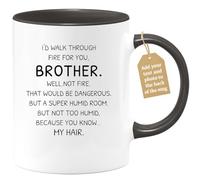 quotedazur Café-Croissant - Brother Custom Coffee Mug - I'd Walk Through Fire for You, Brothr. Well, Not - Modern Humorous Gift