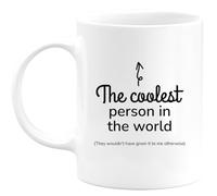 quotedazur - Coffee Mug The Coolest Person in The World - Gift for a Great Person - Personalized Gift for Men and Women - Original Gift for Birthday, Christmas, Thank You